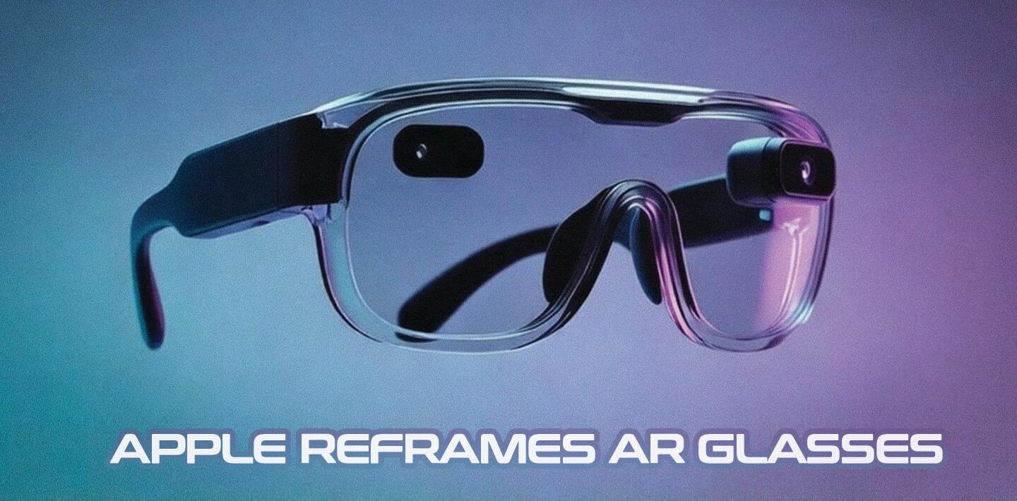 Apple Reframes AR Glasses