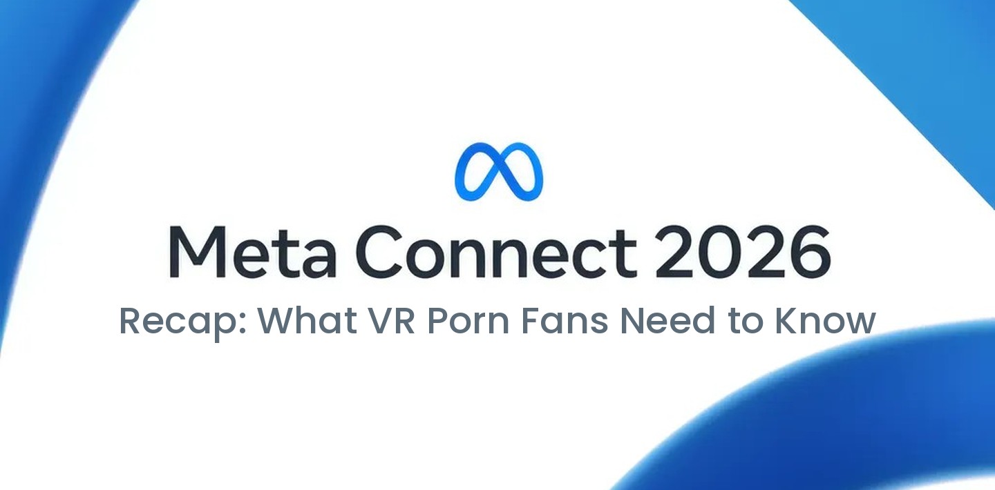 Meta Connect 2026 Recap: What VR Porn Fans Need to Know